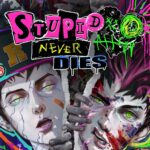 Stupid Never Dies